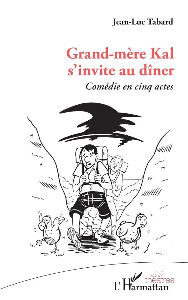 Grand-mère Kal s'invite au dîner : comédie en cinq actes
