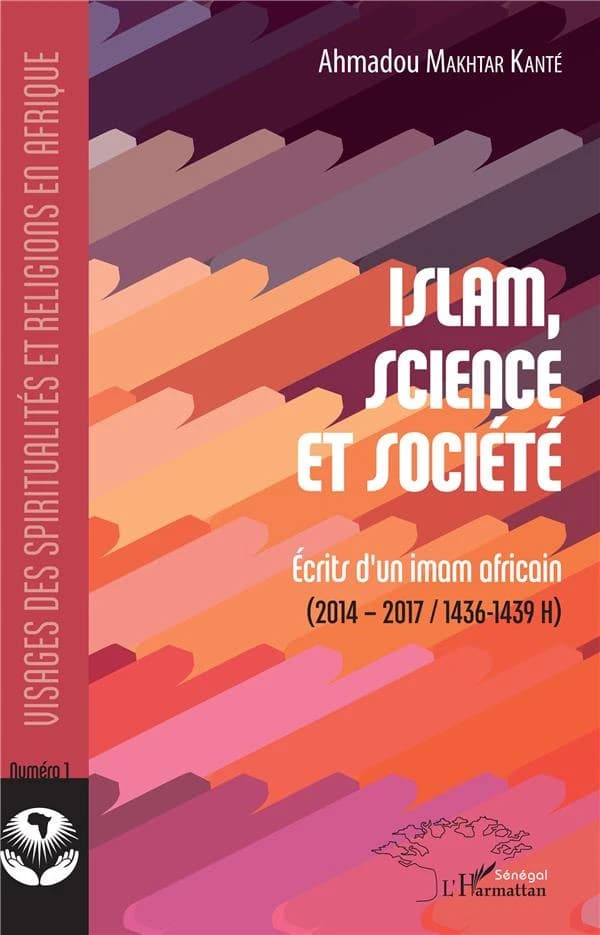 Islam, science et société : écrits d'un imam africain, 2014-2017 (1436-1439 H)