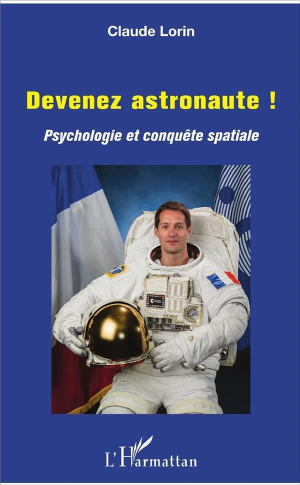 Devenez astronaute ! : psychologie et conquête spatiale