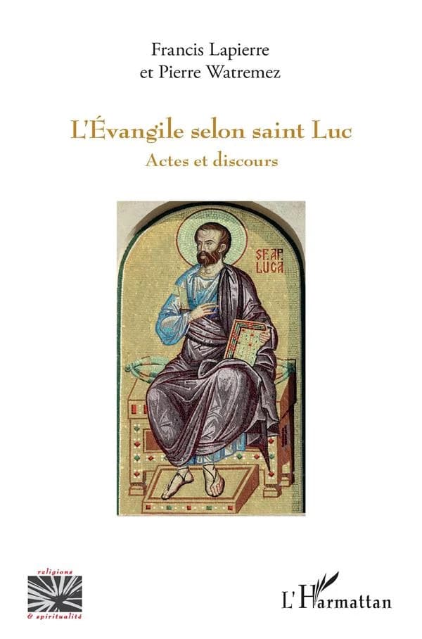 L'Évangile selon saint Luc : actes et discours