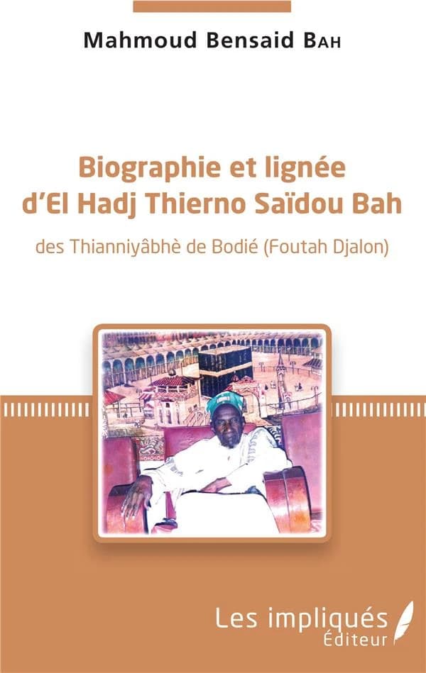 Biographie et lignée d'el Hadj Thierno Saïdou Bah : des Thianniyâbhè de Bodié, Foutah Djalon
