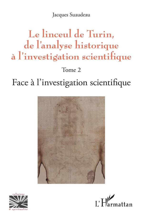 Le linceul de Turin, de l'analyse historique à l'investigation scientifique