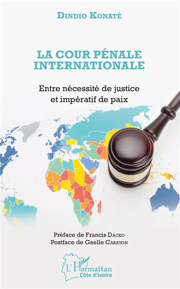 La Cour pénale internationale : entre nécessité de justice et impératif de paix