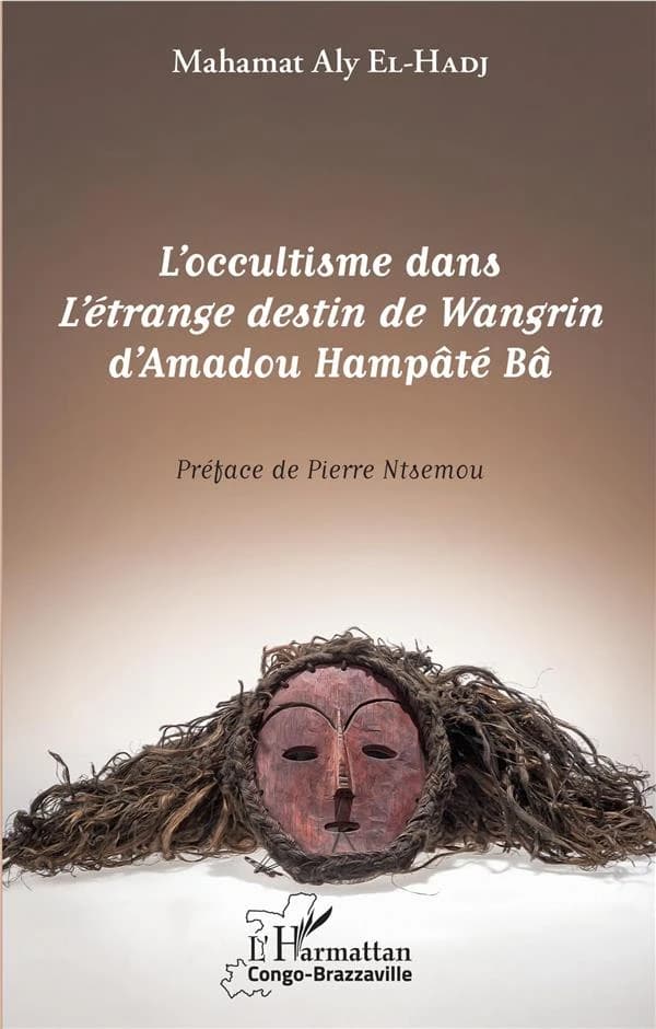 L'occultisme dans "L'étrange destin de Wangrin" d'Amadou Hampâté Bâ