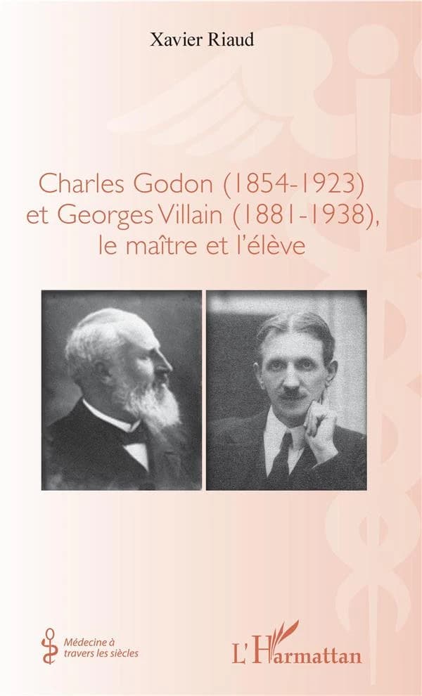 Charles Godon, 1854-1923 et Georges Villain, 1881-1938, le maître et l'élève