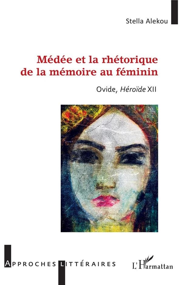 Médée et la rhétorique de la mémoire au féminin : Ovide, "Héroïde" XII