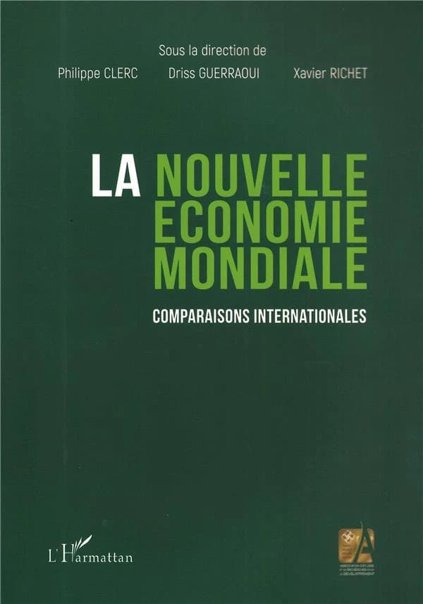 La nouvelle économie mondiale : comparaisons internationales : actes de la cinquième rencontre internationale de l'Université ouverte de Dakhla, 7 et 8 décembre 2017