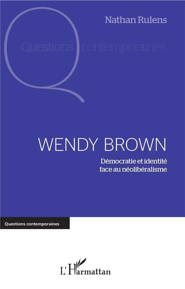 Wendy Brown : démocratie et identité face au néolibéralisme