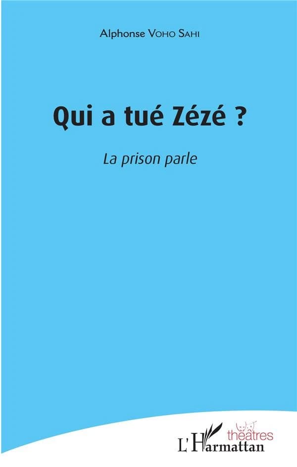 Qui a tué Zézé ? : la prison parle