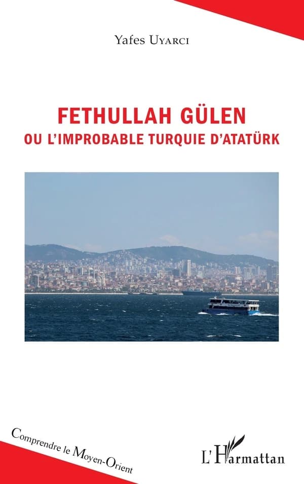 Fethullah Gülen ou L'improbable Turquie d'Atartürk
