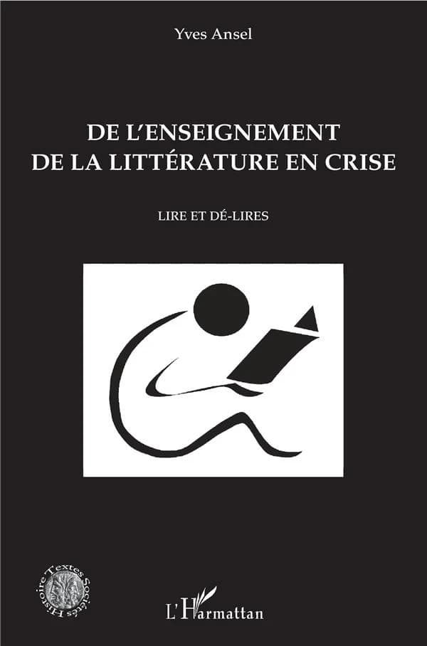 De l'enseignement de la littérature en crise : lire et dé-lires