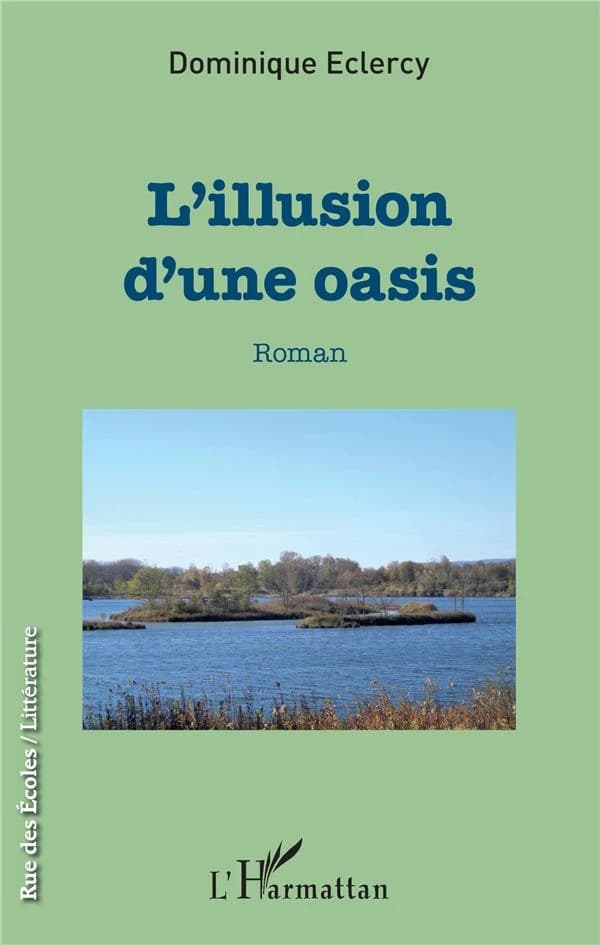 L'illusion d'une oasis : roman