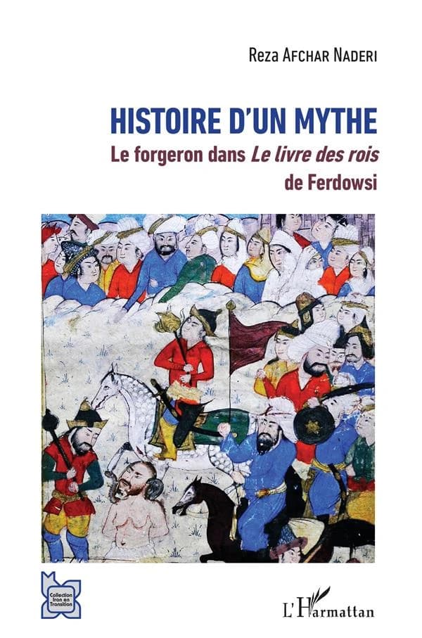 Histoire d'un mythe : le forgeron dans "Le livre des rois" de Ferdowsi