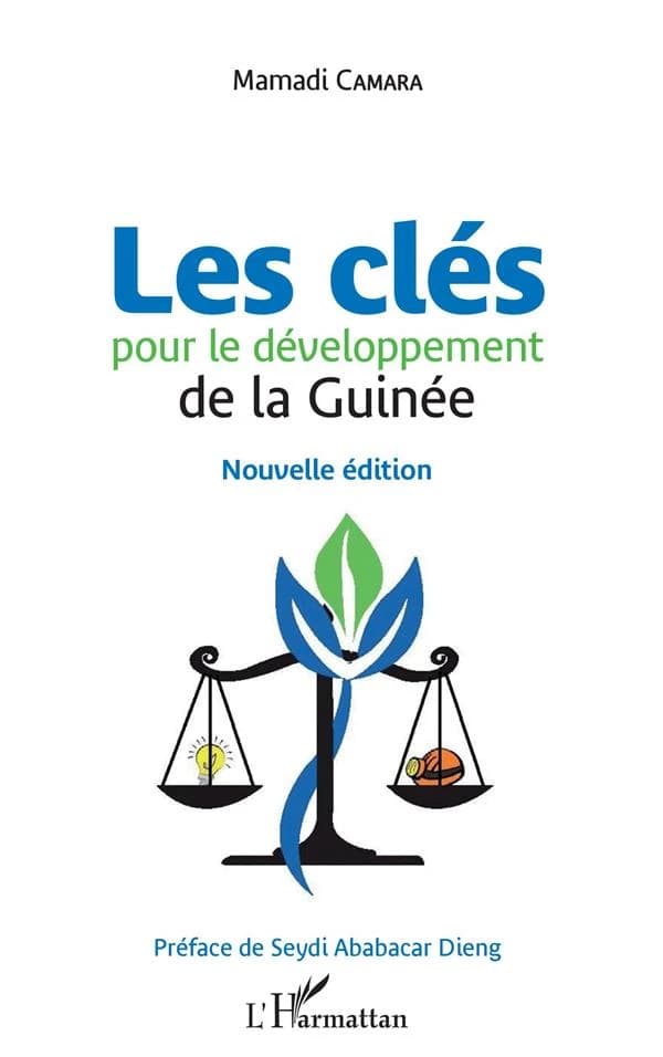 Les clés pour le développement de la Guinée (Nouvelle éd.) Mamadi Camara ; préface de Seydi Ababacar Dieng