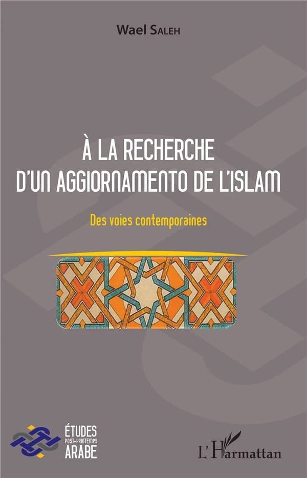 À la recherche d'un aggiornamento de l'islam : des voies contemporaines