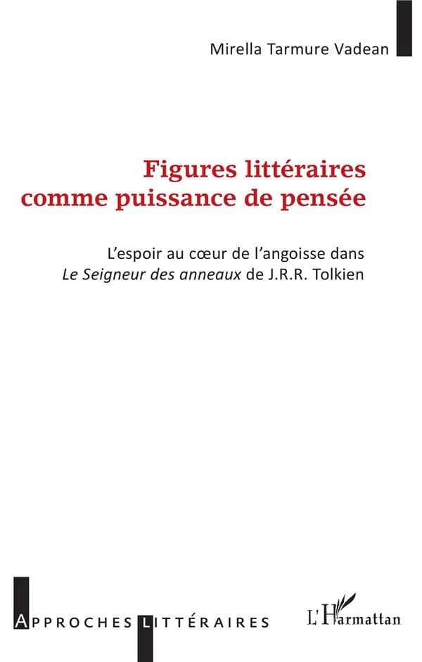 Figures littéraires comme puissance de pensée : l'espoir au coeur de l'angoisse dans "Le seigneur des anneaux" de J. R. R. Tolkien