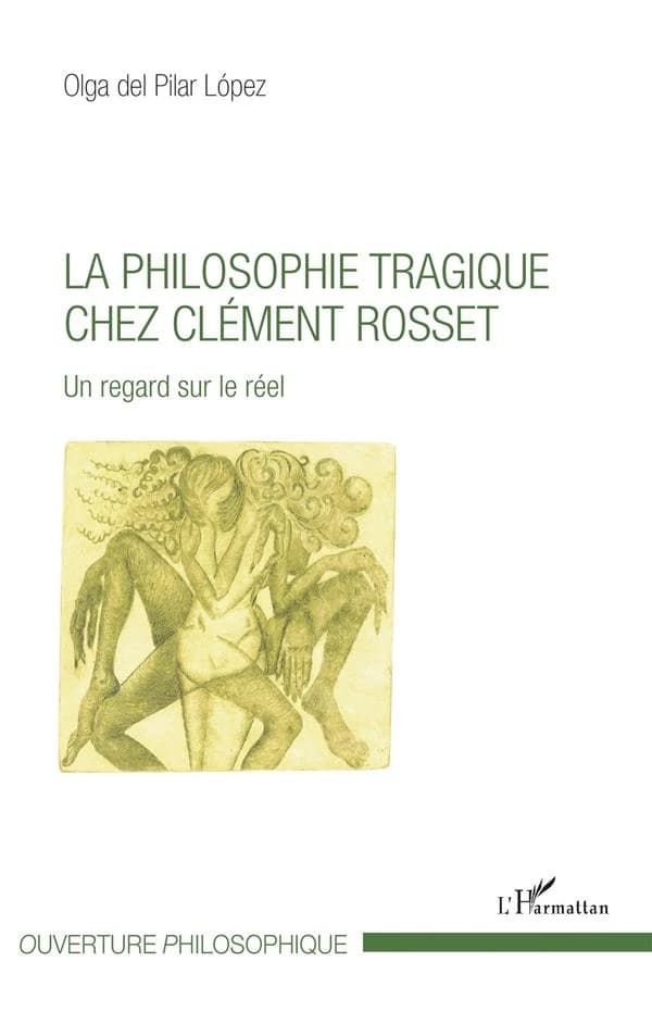 La philosophie tragique chez Clément Rosset : un regard sur le réel