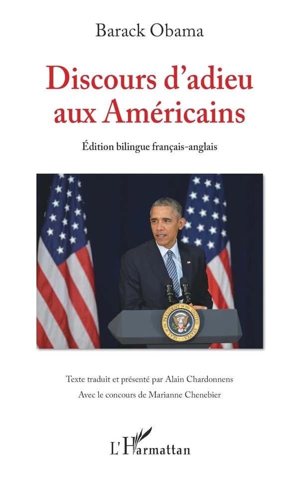 Discours d'adieu aux Américains (Éd. bilingue français-anglais) Barack Obama ; texte traduit et présenté par Alain Chardonnens avec le concours de Marianne Chenebier