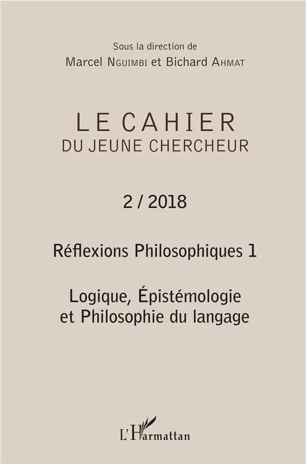Réflexions philosophiques Tome 1 ; logique, épistemologie et philosophie du langage