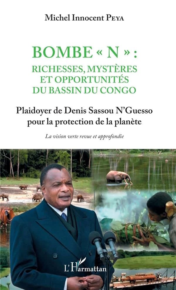 Bombe "N", richesses, mystères et opportunités du Bassin du Congo : plaidoyer de Denis Sassou N'Guesso pour la protection de la planète