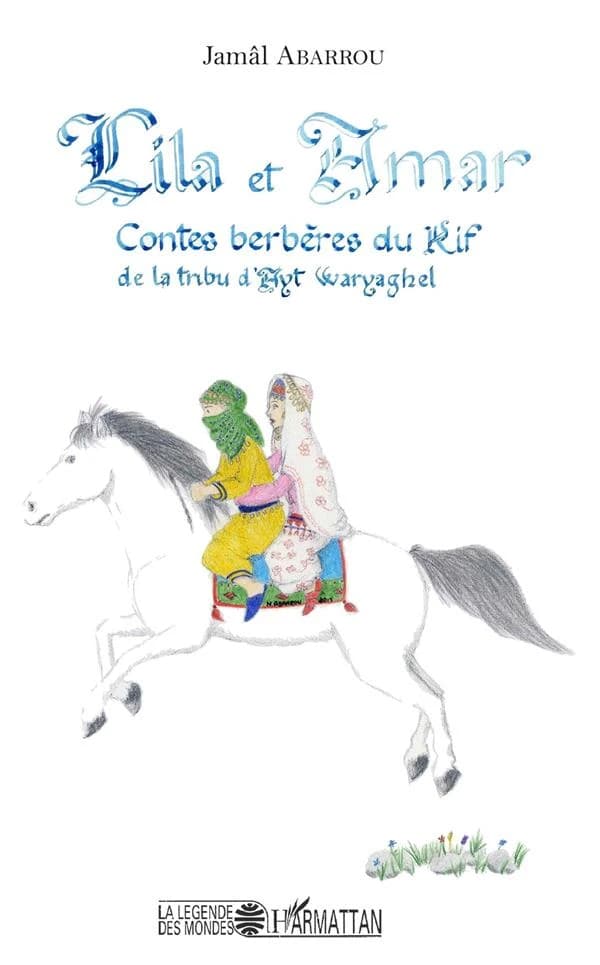 Lila et Amar : contes berbères du Rif de la tribu d'Ayt Waryagher
