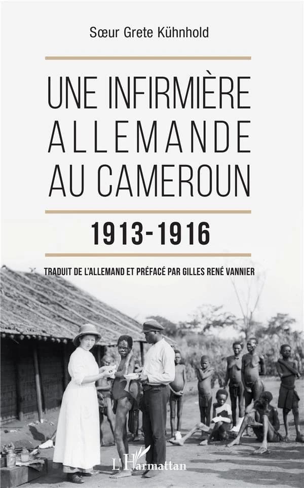 Une infirmière allemande au Cameroun : 1913-1916
