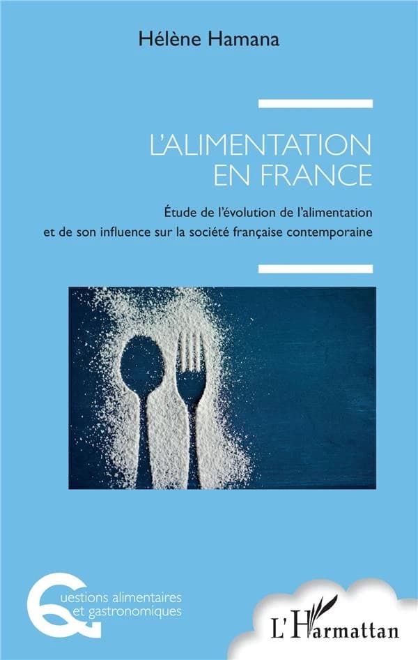 L'alimentation en France : étude de l'évolution de l'alimentation et e son influence sur la société française contemporaine
