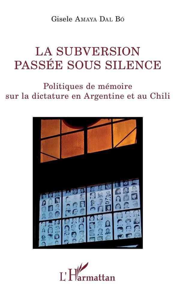 La subversion passée sous silence : politiques de mémoire sur la dictature en Argentine et au Chili