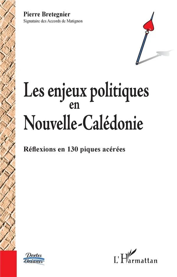 Les enjeux politiques en Nouvelle-Calédonie : réflexions en 130 piques acérées