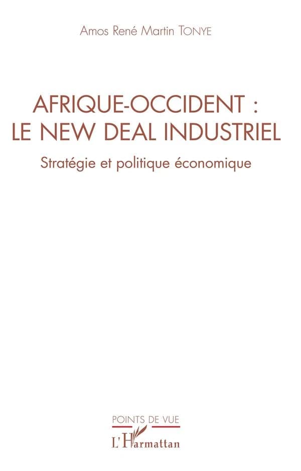 Afrique-Occident, le new deal industriel : stratégie et politique économique