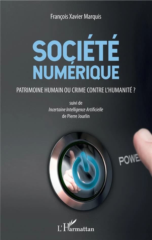 Société numérique : patrimoine humain ou crime contre l'humanité ?