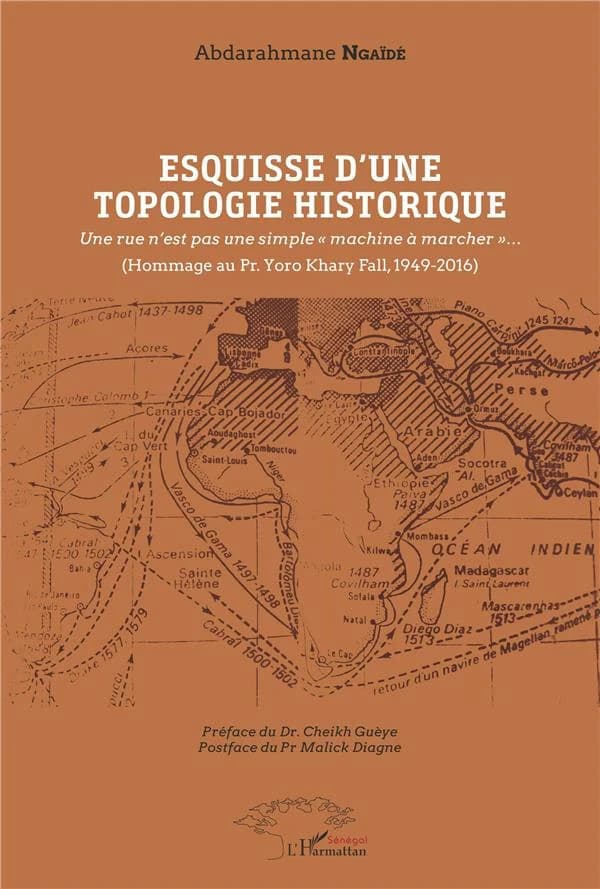 Esquisse d'une topologie historique : une rue n'est pas une simple machine à marcher : hommage au Pr. Yoro Khary Fall, 1949-2016