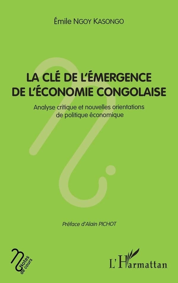 La clé de l'émergence de l'économie congolaise : analyse critique et nouvelles orientations de politique économique