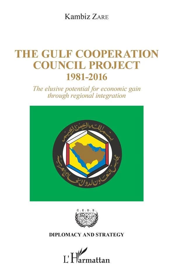 The Gulf cooperation council project, 1981-2016 : the elusive potential for economic gain through regional integration