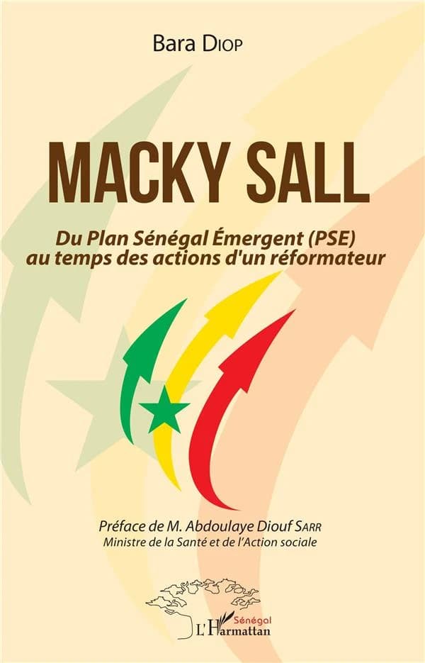 Macky Sall : du Plan Sénégal émergent, PSE, au temps des actions d'un réformateur