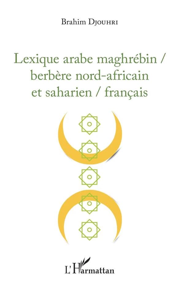 Lexique arabe maghrébin-berbère nord-africain et saharien-français