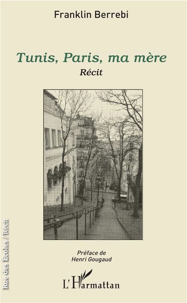 Tunis, Paris, ma mère : récit