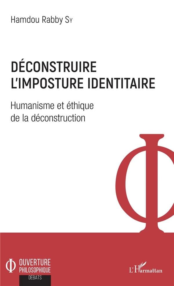 Déconstruire l'imposture identitaire : humanisme et éthique de la déconstruction