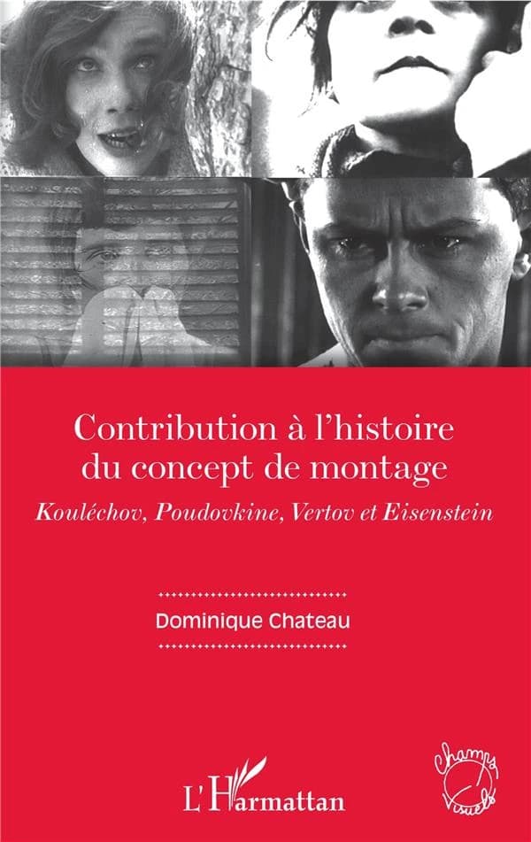 Contribution à l'histoire du concept de montage : Kouléchov, Poudovkine, Vertov et Eisenstein