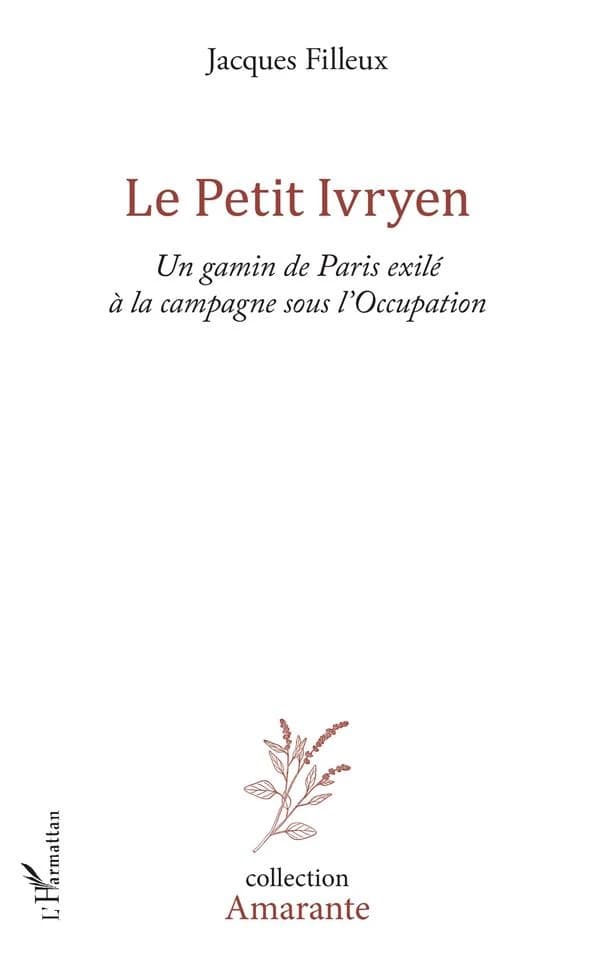 Le petit Ivryen : un gamin de Paris exilé à la campagne sous l'Occupation