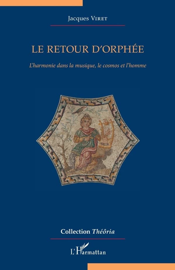 Le retour d'Orphée : l'harmonie dans la musique, le cosmos et l'homme