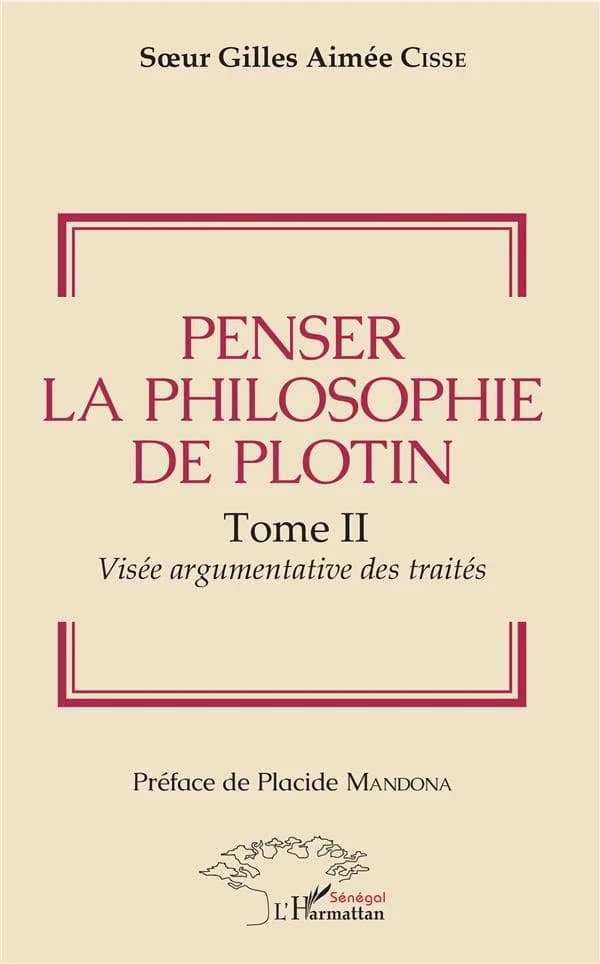 Penser la philosophie de Plotin. Tome II, Visée argumentative des traités