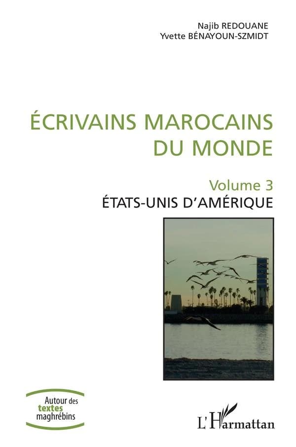 Écrivains marocains du monde. Volume 3, État-Unis d'Amérique