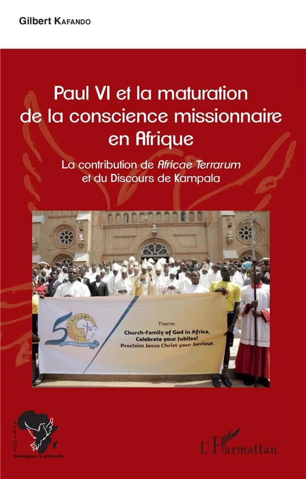 Paul VI et la maturation de la conscience missionnaire en Afrique : la contribution de "Africae terrarum" et du discours de Kampala