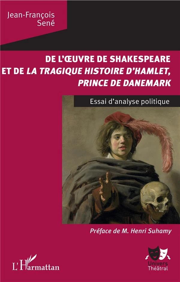 De l'oeuvre de Shakespeare et de "La tragique histoire d'Hamlet, prince de Danemark" : essai d'analyse politique