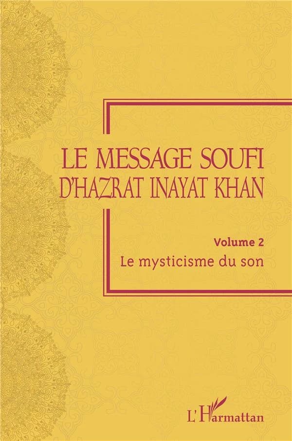 Le message soufi d'Hazrat Inayat Khan. Volume II, Le mysticisme du son (Éd. centenaire)