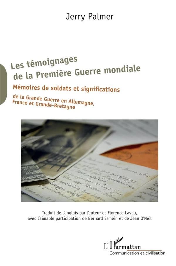 Les témoignages de la Première guerre mondiale : mémoires de soldats et significations de la Grande guerre en Allemagne, France et Grande-Bretagne