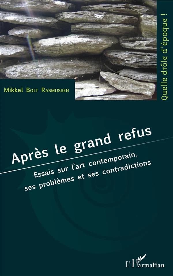Après le grand refus : essai sur l'art contemporain, ses problèmes et ses contradictions