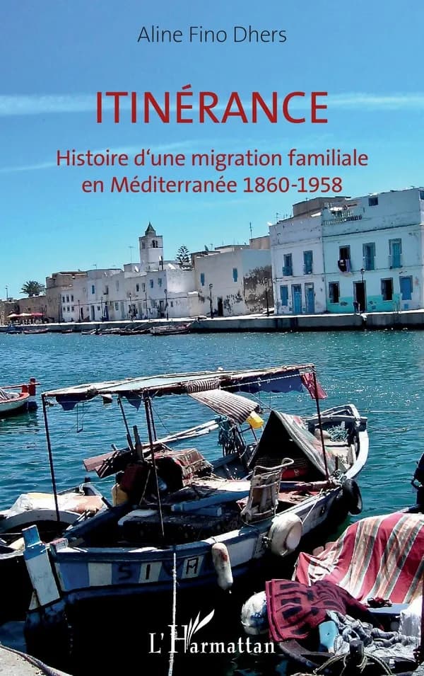 Itinérance : histoire d'une migration familiale en Méditerranée, 1860-1958