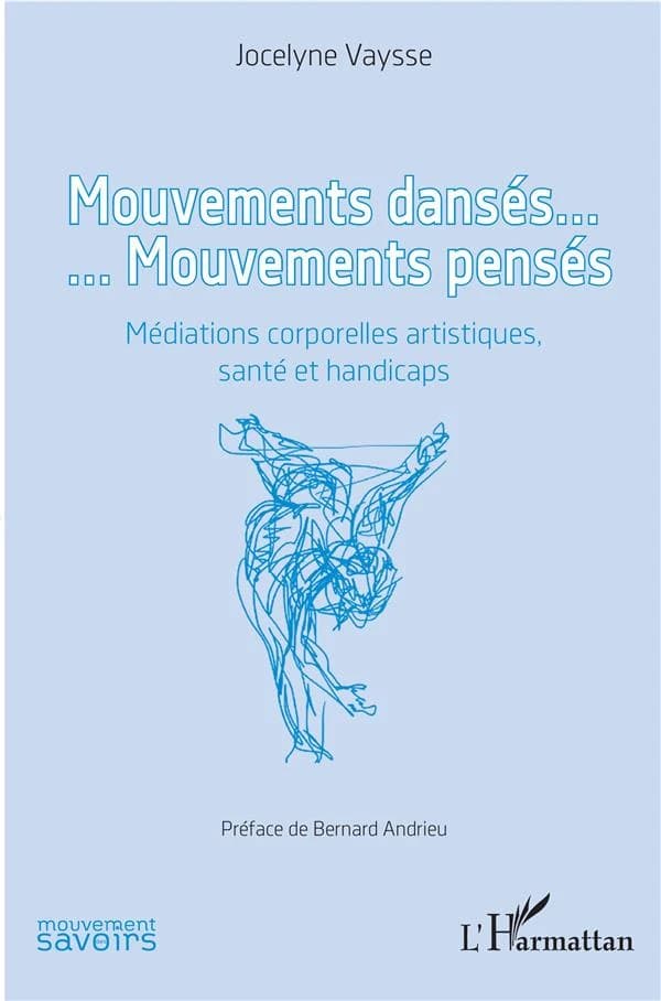 Mouvements dansés, mouvements pensés : médiations corporelles artistiques, santé et handicaps